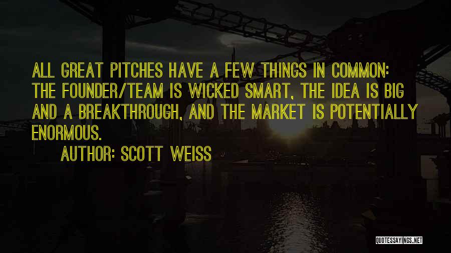 Scott Weiss Quotes 1459127