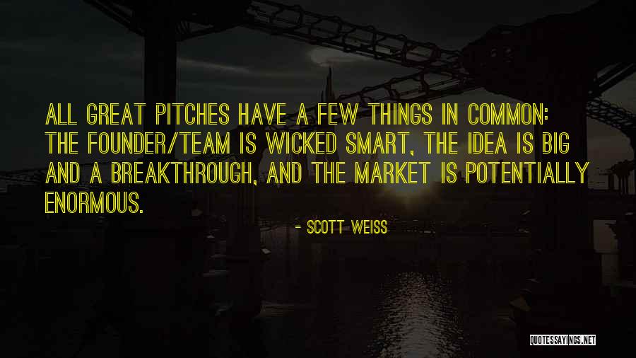 Scott Weiss Quotes 1459127