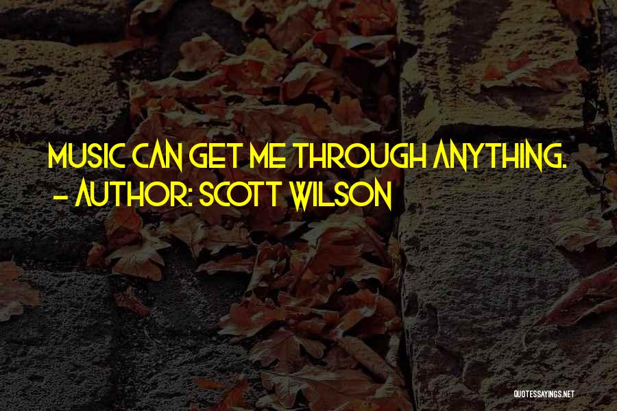 Scott Wilson Quotes 2059460