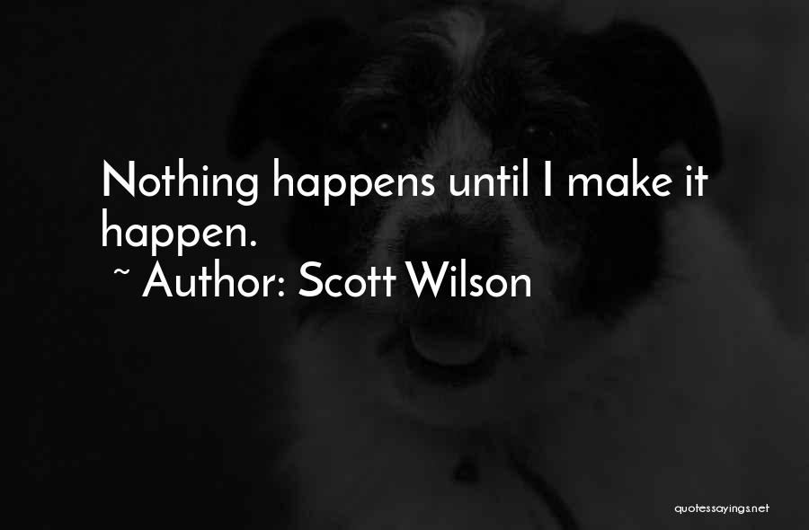 Scott Wilson Quotes 661603