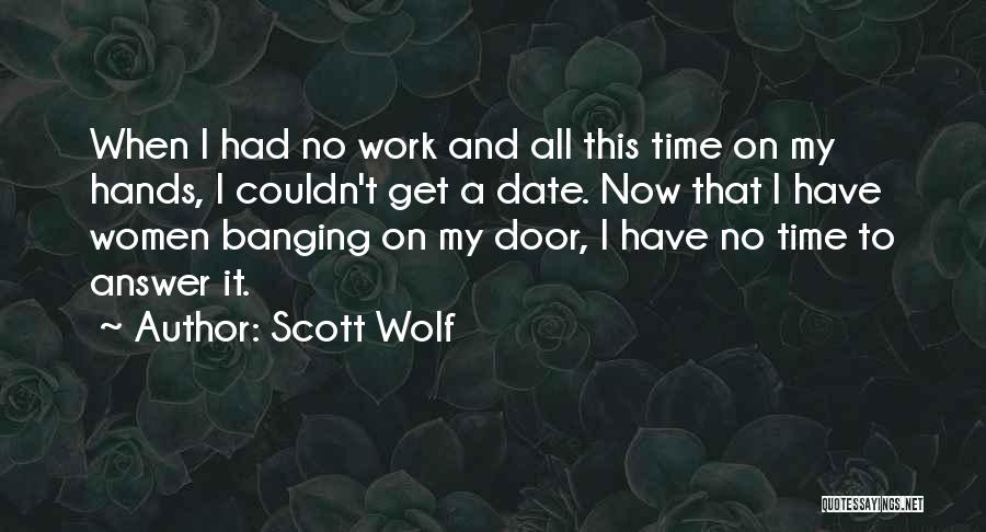 Scott Wolf Quotes 1366387