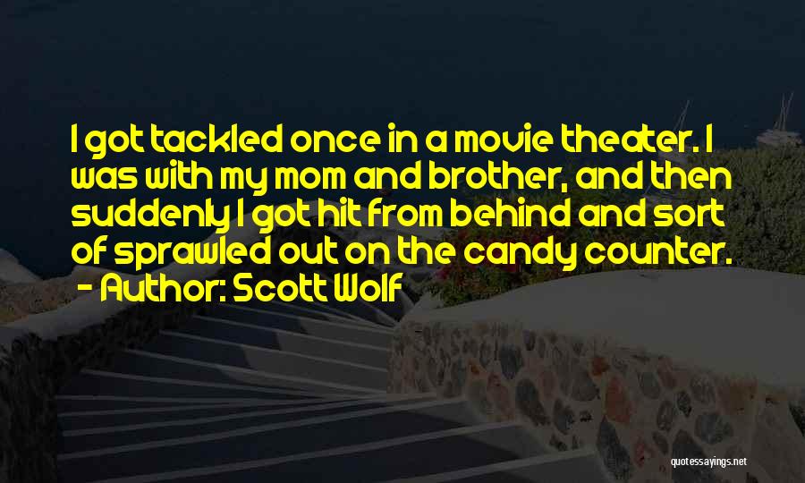 Scott Wolf Quotes 1514084