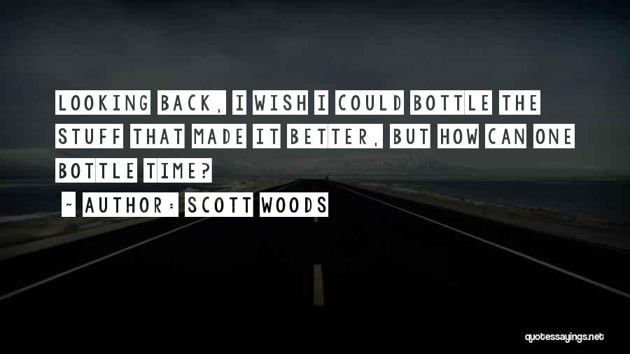 Scott Woods Quotes 695798