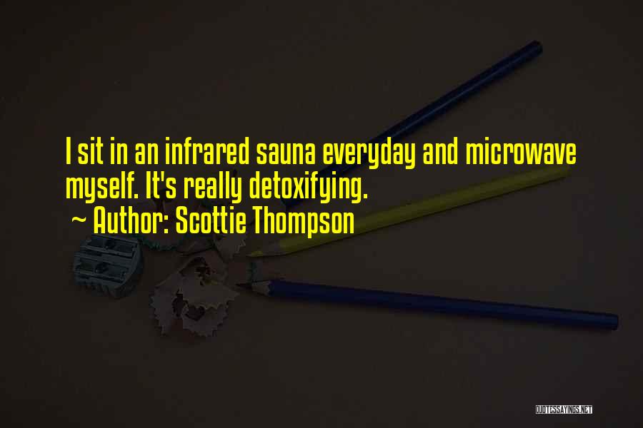 Scottie Thompson Quotes 457498