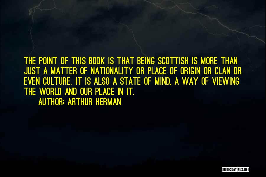 Scottish Culture Quotes By Arthur Herman