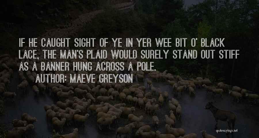 Scottish Highlander Quotes By Maeve Greyson