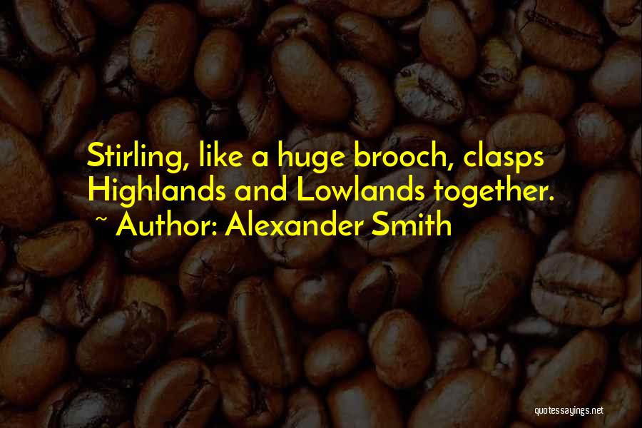 Scottish Highlands Quotes By Alexander Smith