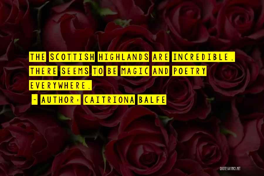 Scottish Highlands Quotes By Caitriona Balfe