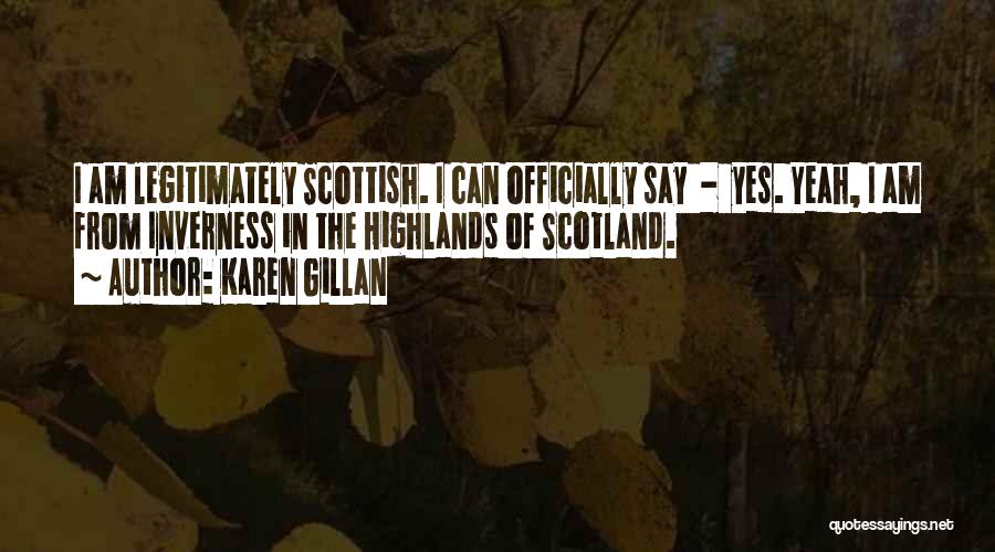 Scottish Highlands Quotes By Karen Gillan