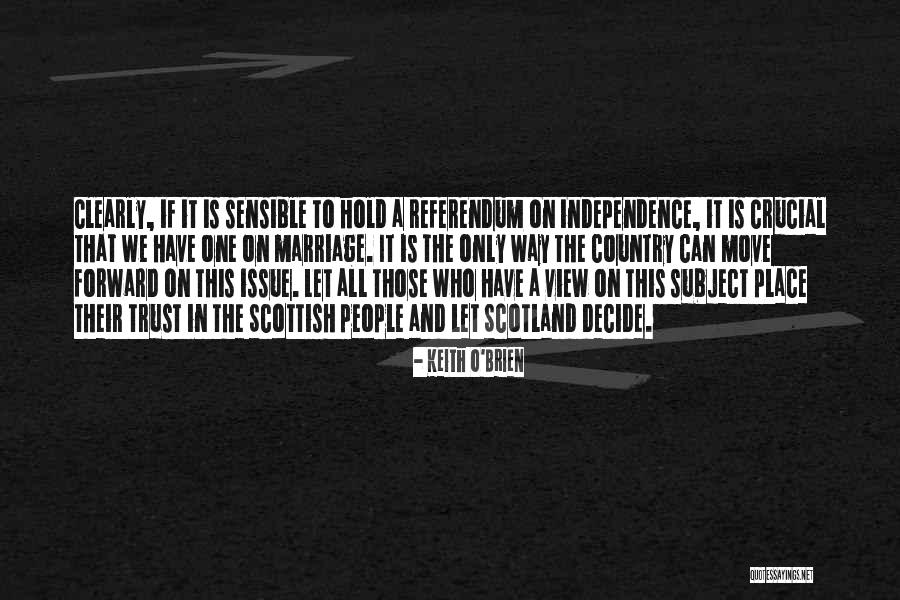 Scottish Independence Quotes By Keith O'Brien Scottish Independence Quotes By Keith O'Brien