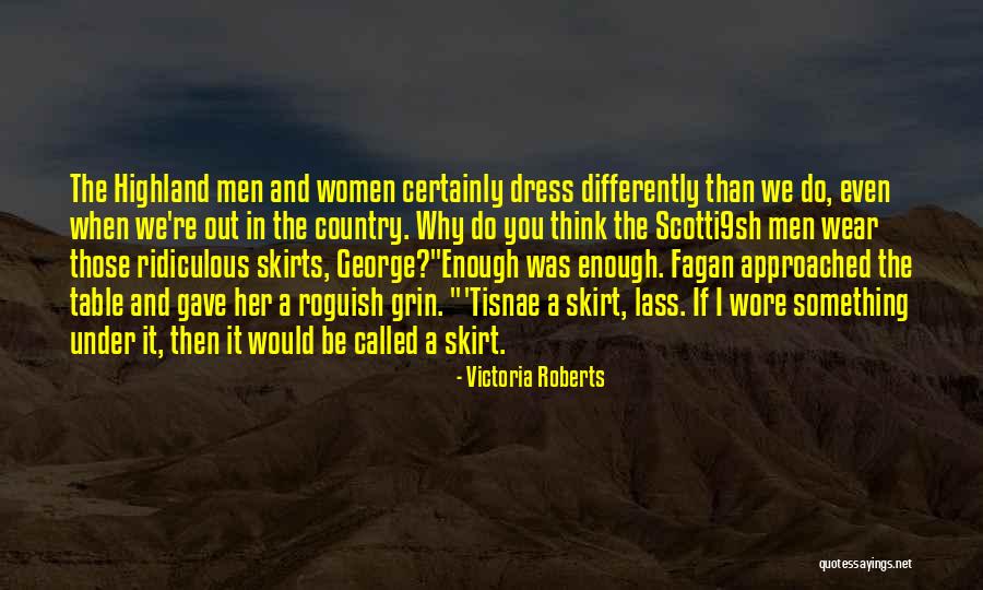Scottish Men Quotes By Victoria Roberts Scottish Men Quotes By Victoria Roberts