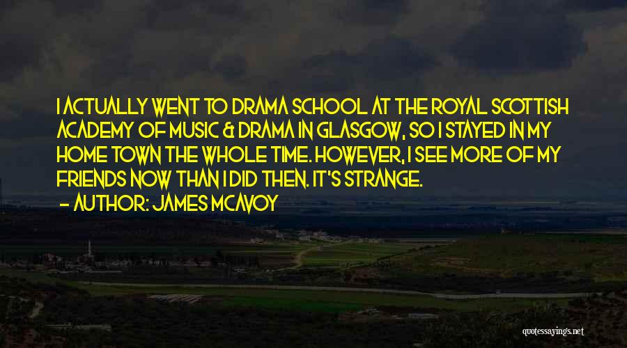 Scottish Music Quotes By James McAvoy