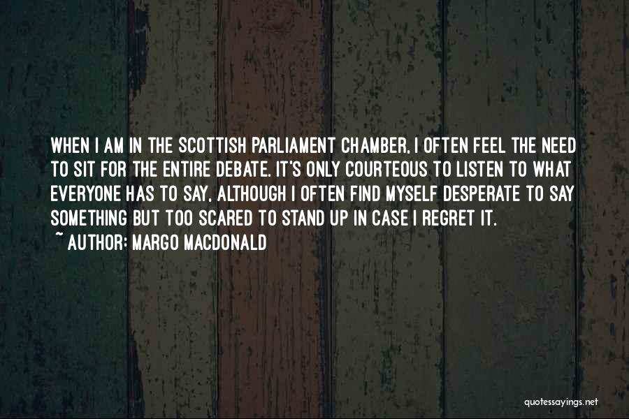 Scottish Parliament Quotes By Margo MacDonald