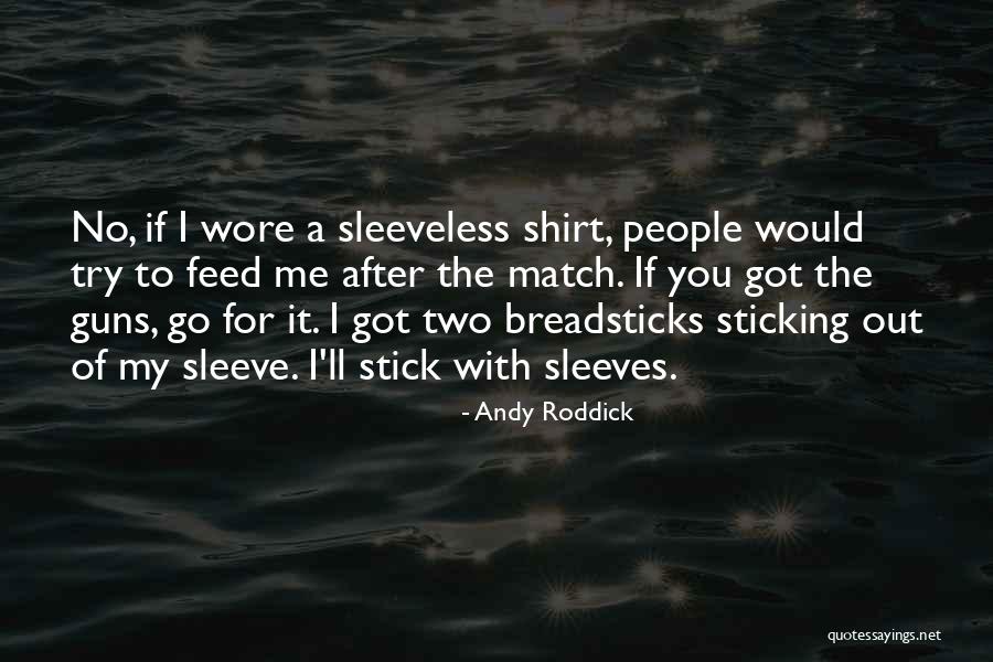 Scottish Penal System Quotes By Andy Roddick Scottish Penal System Quotes By Andy Roddick
