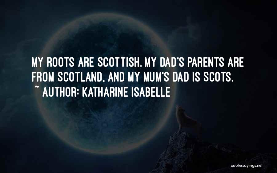 Scottish Quotes By Katharine Isabelle
