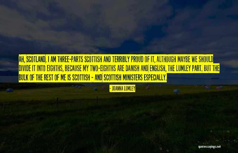 Scottish Scotland Quotes By Joanna Lumley Scottish Scotland Quotes By Joanna Lumley