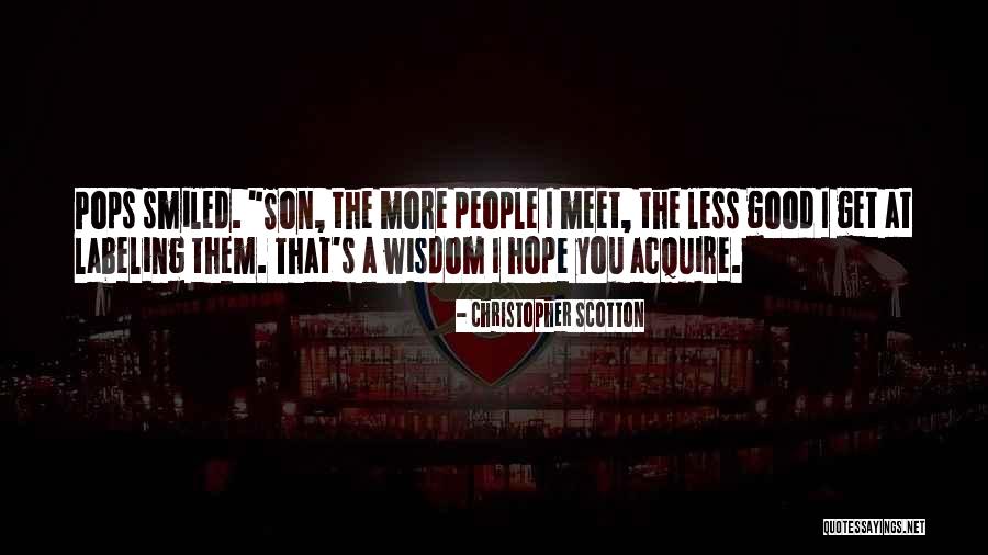 Scotton Quotes By Christopher Scotton Scotton Quotes By Christopher Scotton