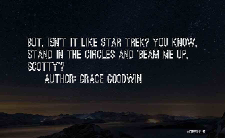 Scotty Star Trek Quotes By Grace Goodwin