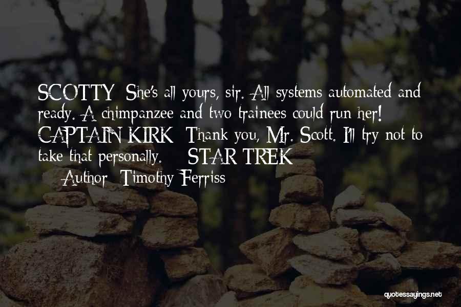Scotty Star Trek Quotes By Timothy Ferriss