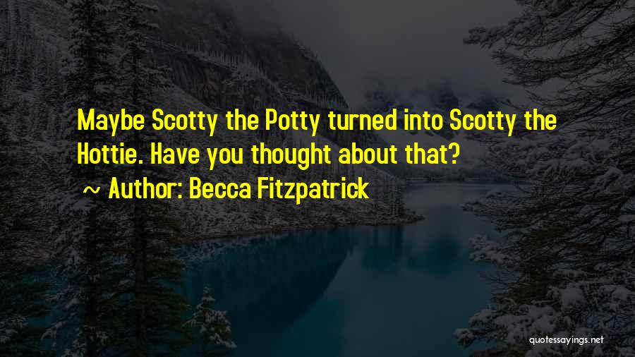 Scotty T Quotes By Becca Fitzpatrick