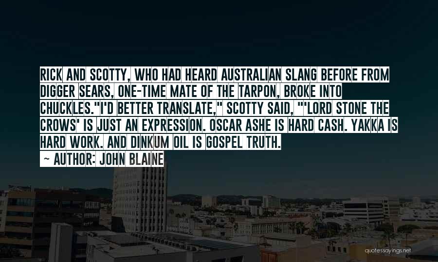 Scotty T Quotes By John Blaine