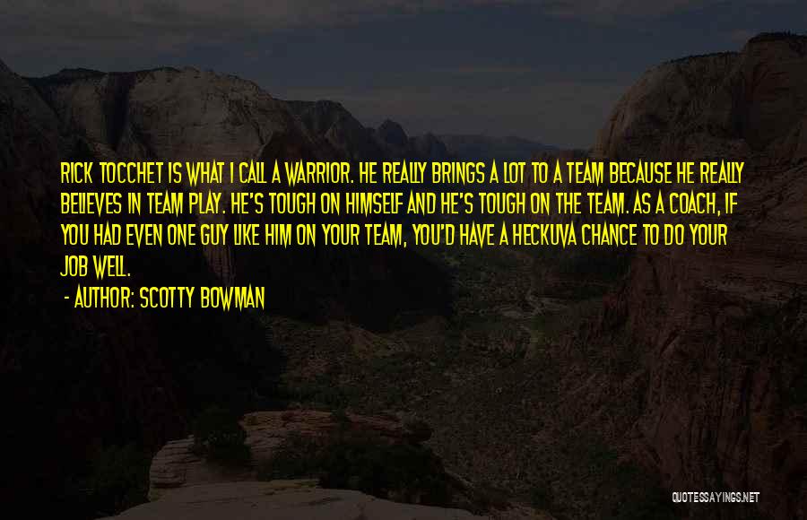 Scotty T Quotes By Scotty Bowman