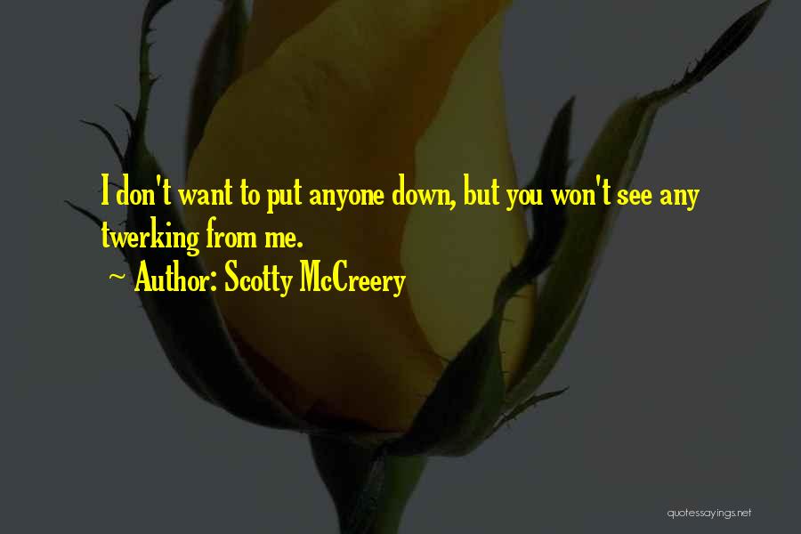 Scotty T Quotes By Scotty McCreery