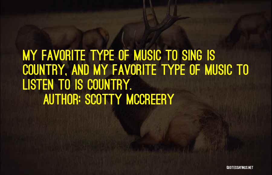 Scotty T Quotes By Scotty McCreery