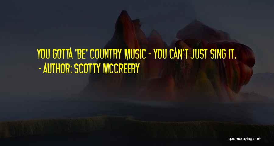 Scotty T Quotes By Scotty McCreery