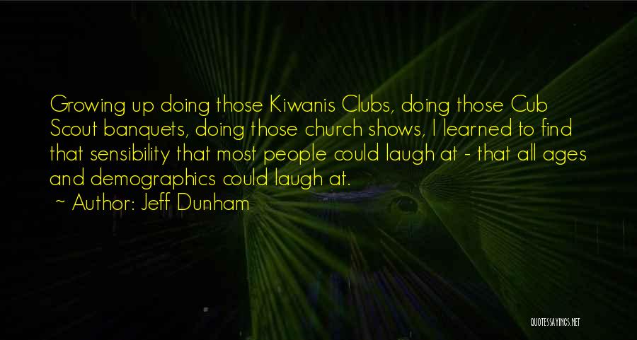 Scout Growing Up Quotes By Jeff Dunham
