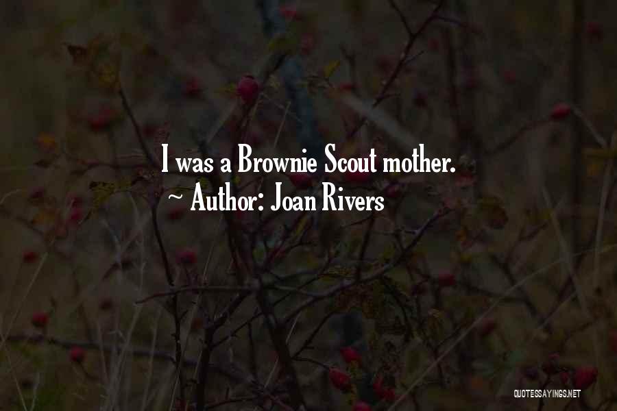 Scout Quotes By Joan Rivers