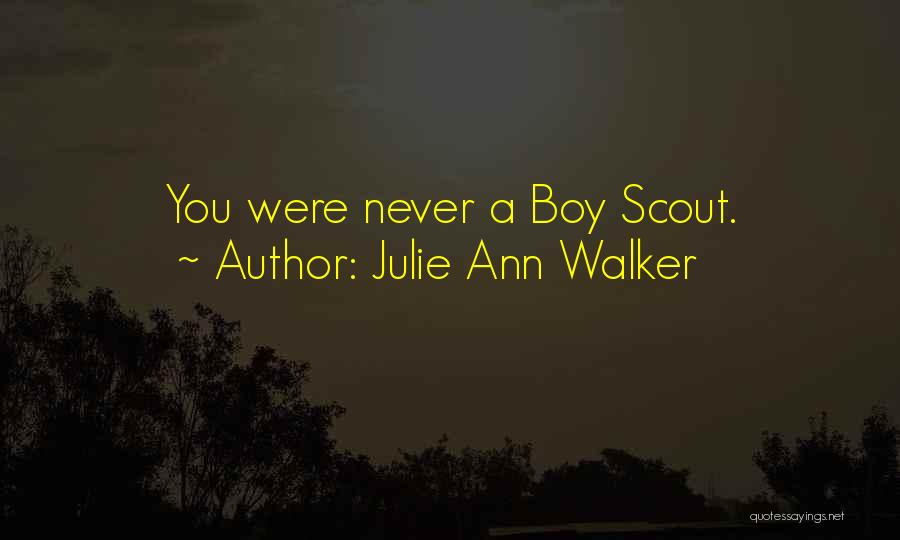 Scout Quotes By Julie Ann Walker