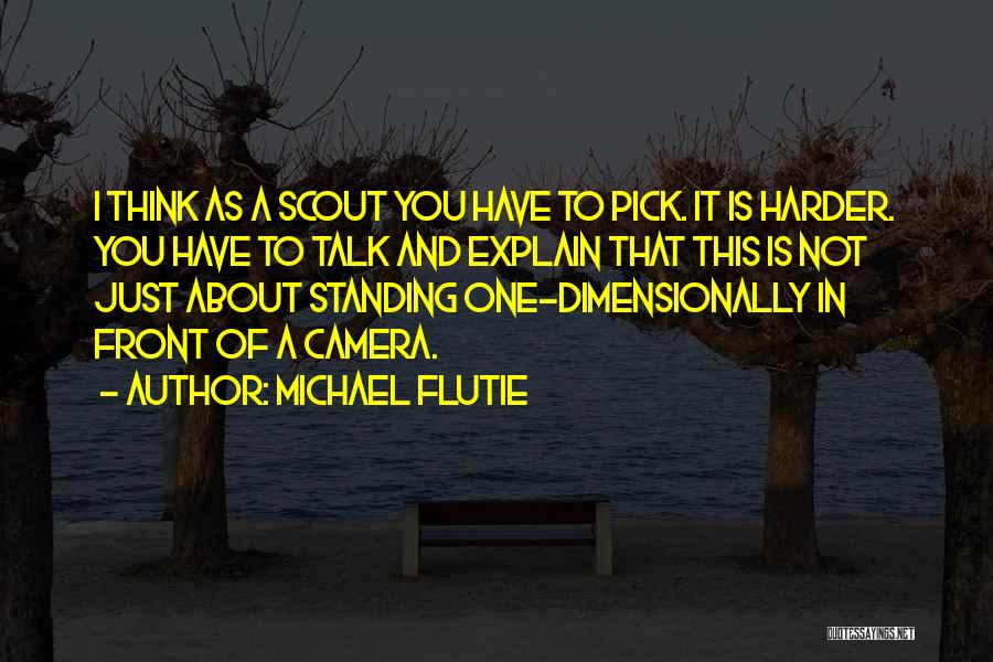 Scout Quotes By Michael Flutie