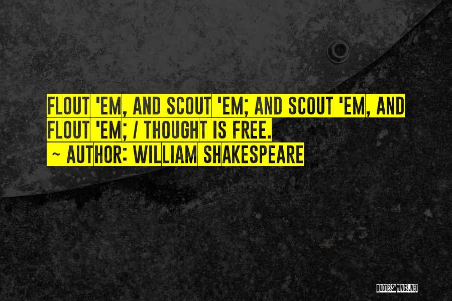 Scout Quotes By William Shakespeare