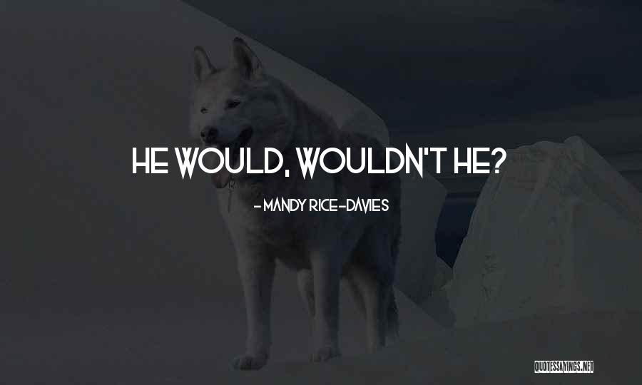 Scoutmaster Lumpus Quotes By Mandy Rice-Davies Scoutmaster Lumpus Quotes By Mandy Rice-Davies