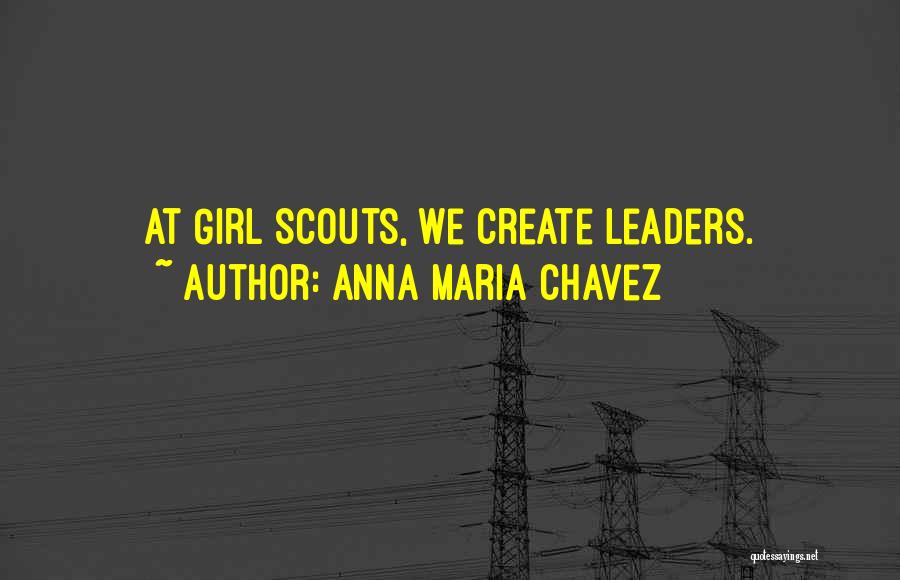 Scouts Quotes By Anna Maria Chavez