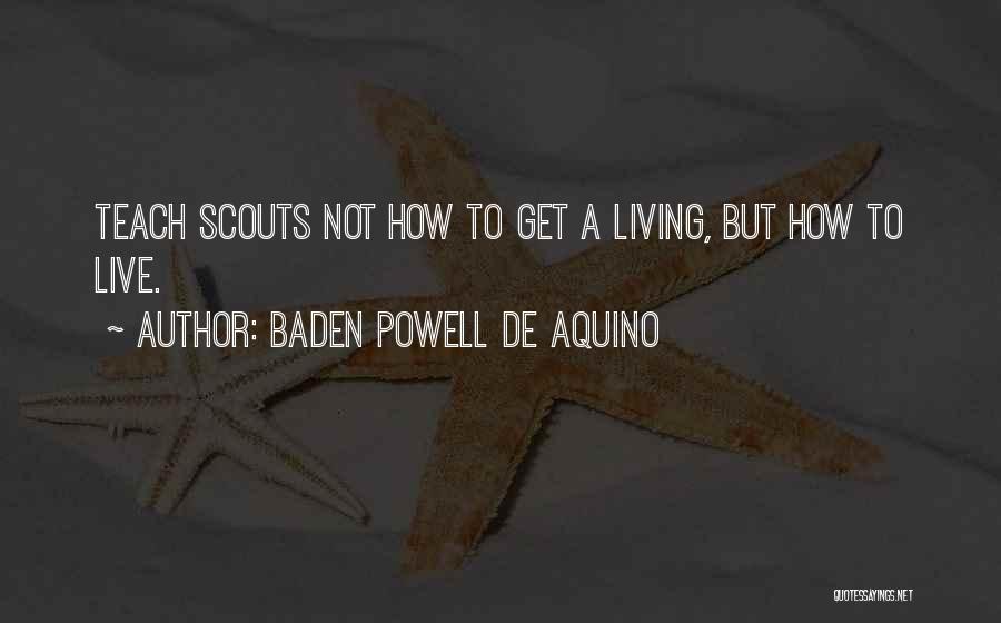 Scouts Quotes By Baden Powell De Aquino