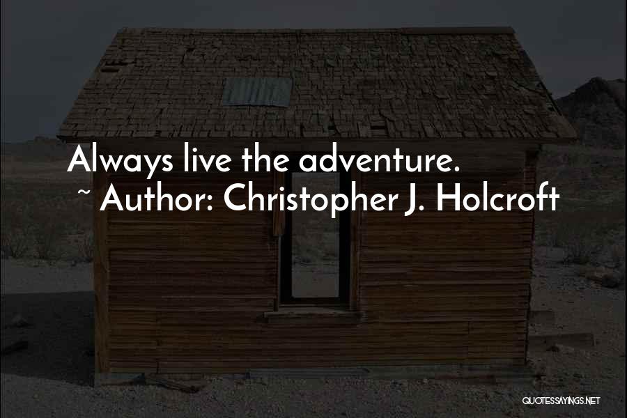 Scouts Quotes By Christopher J. Holcroft