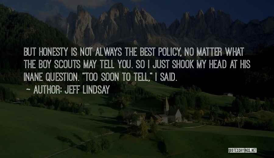 Scouts Quotes By Jeff Lindsay