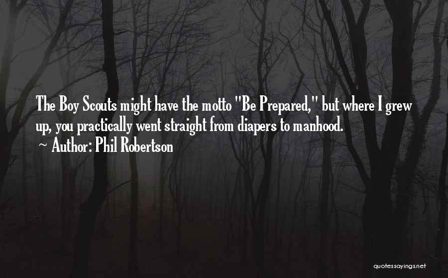 Scouts Quotes By Phil Robertson