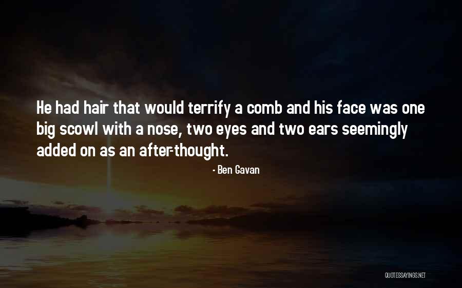 Scowl Face Quotes By Ben Gavan Scowl Face Quotes By Ben Gavan