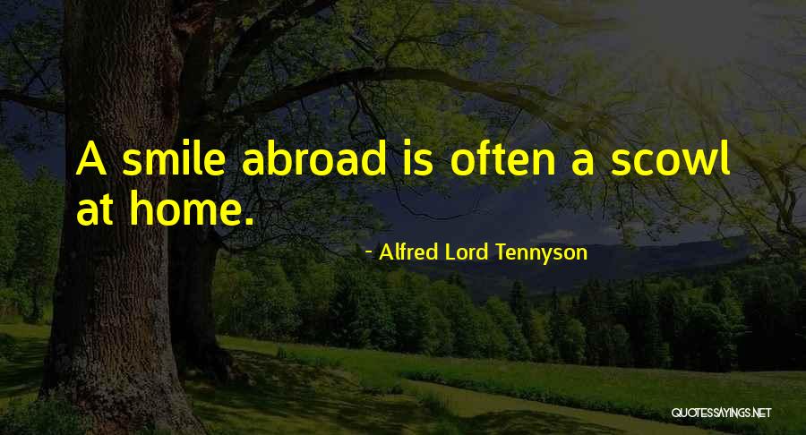 Scowl Smile Quotes By Alfred Lord Tennyson Scowl Smile Quotes By Alfred Lord Tennyson