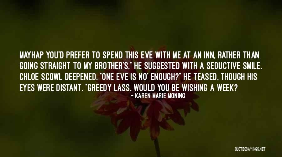 Scowl Smile Quotes By Karen Marie Moning Scowl Smile Quotes By Karen Marie Moning