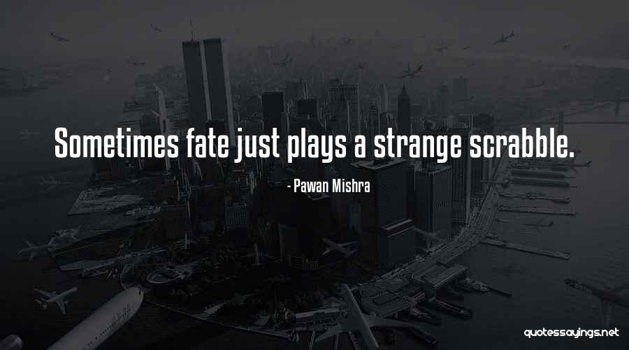 Scrabble And Life Quotes By Pawan Mishra Scrabble And Life Quotes By Pawan Mishra