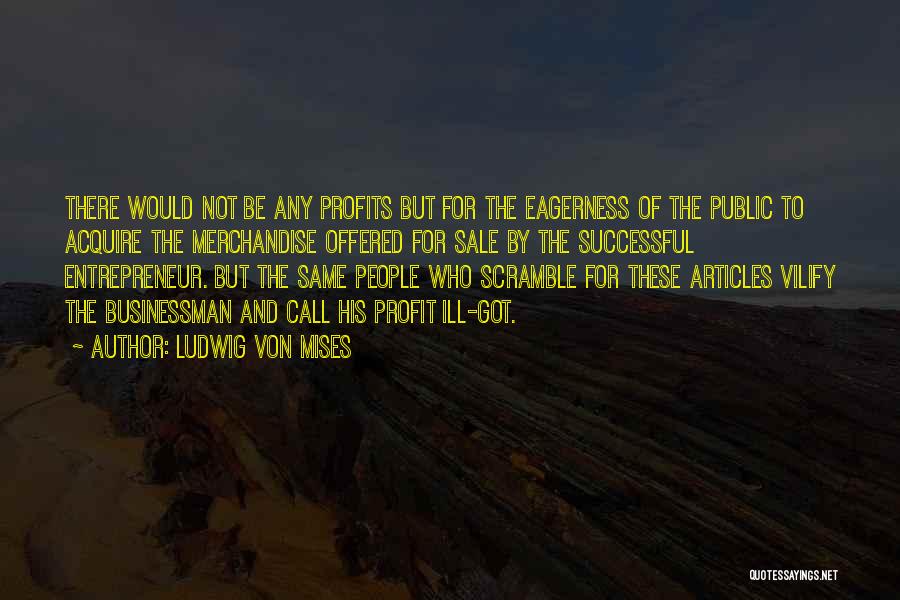 Scramble Quotes By Ludwig Von Mises