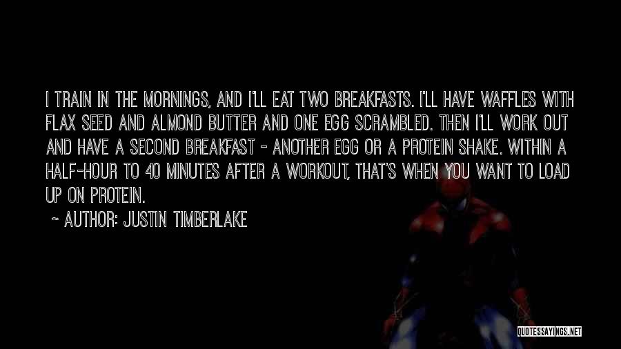 Scrambled Egg Quotes By Justin Timberlake