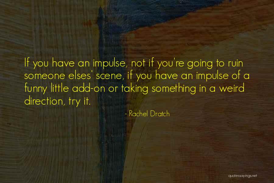 Scrannage Advantage Quotes By Rachel Dratch Scrannage Advantage Quotes By Rachel Dratch