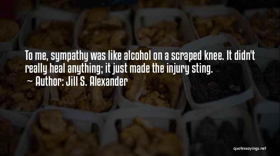 Scraped Knee Quotes By Jill S. Alexander