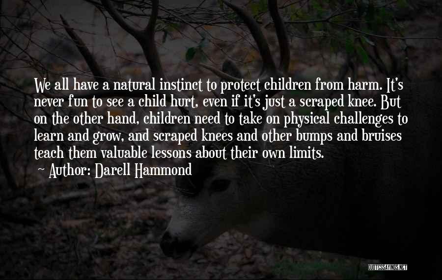 Scraped Knees Quotes By Darell Hammond