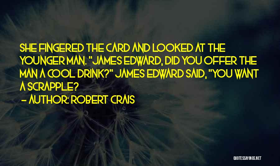 Scrapple Quotes By Robert Crais